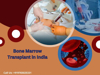 Bone Marrow Transplant Cost India - GrandActive