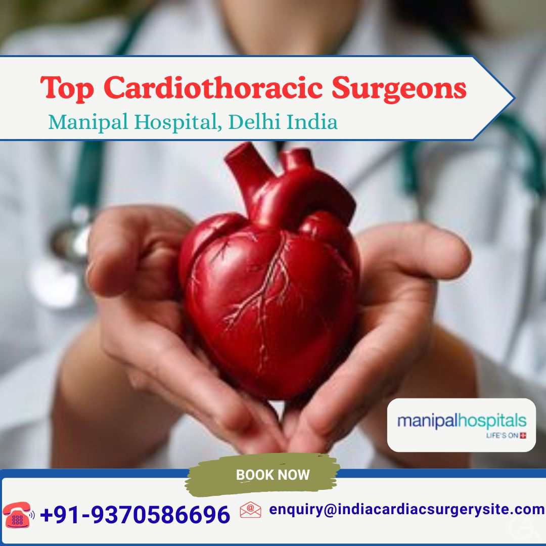 Cardiac Surgeons in Manipal Hospital Delhi - GrandActive